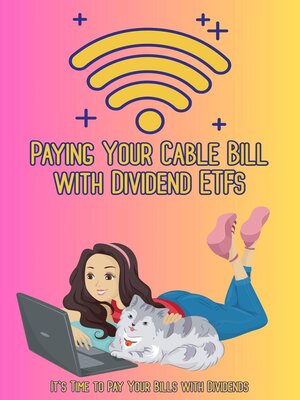 cover image of Paying Your Cable Bill with Dividend ETFs